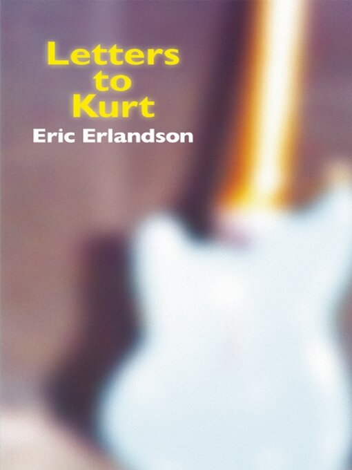 Title details for Letters to Kurt by Eric Erlandson - Available